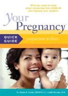 Dr. Glade B. Curtis, Dr. Glade B. Schuler Curtis, Glade Curtis, Glade B. Curtis, Glade B. Dr. Schuler Curtis, Judith Schuler - Your Pregnancy Quick Guide: Postpartum Wellness