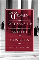 J Evans, J. Evans, Jocelyn Jones Evans, Evans Jocelyn Jones, Jocelyn Jones Evans - Women Partisanship & the Congress