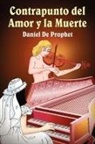 Daniel de Prophet, Daniel de Prophet - Contrapunto Del Amor Y La Muerte