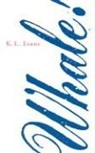 Evans, K. L. Evans, K. L. (Assistant Professor of English Evans, K.L. Evans, K.l. (Assistant Professor of English Evans, EVANS K ASSISTANT PROFESSOR OF - Whale