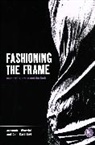 Dani Cavallaro, Martin Evans, Gavin Smith, Alexandra Warwick, Joanne B. Eicher - Fashioning the Frame