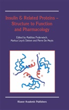 Pierre De Meyts, Markus Leyck Dieken, Matthias Federwisch, Marku Leyck Dieken, Markus Leyck Dieken, Pierre De Meyts - Insulin & Related Proteins - Structure to Function and Pharmacology