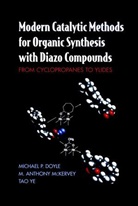 Doyle, Michael Doyle, Michael P Doyle, Michael P. Doyle, Michael P. (University of Arizona Doyle, Michael P. Mckervey Doyle... - Modern Catalytic Methods for Organic Synthesis With Diazo Compounds