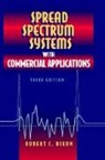 Dixon, Maurice Dixon, Rc Dixon, Robert C. Dixon, Robert Ed. Dixon, Robert G. Dixon... - Spread Spectrum Systems With Commercial Applications
