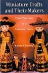 Katrin Flechsig, Katrin S. Flechsig - Miniature Crafts And Their Makers