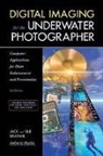 Jack Drafahl, Jack Drafahl Drafahl, sue Drafahl - Digital Imaging for the Underwater Photographer 2ed