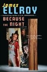 James Ellroy - Because the Night