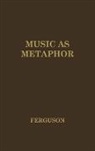 Donald Nivison Ferguson, Unknown - Music as Metaphor