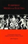 Euripides, J. Ferguson, John Ferguson - Euripides: Medea and Electra