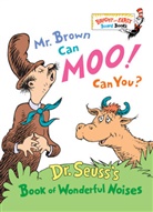 Maurice Dixon, Dr Seuss, Dr. Seuss, Seuss, Dr. Seuss - Mr Brown Can Moo! Can You?