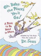 Dr Seuss, Tish Rabe, Tish Rabe - Oh Baby! The Places you'll Go!