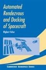 Wigbert Fehse, Michael J. Rycroft, Wei Shyy - Automated Rendezvous and Docking of Spacecraft