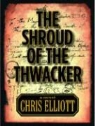 Chris Elliot, Chris Elliott, Amy Elliott Andersen - The Shroud of the Thwacker