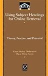 Karen Markey Drabenstott, Karen Markey, Oclc, Diane Vizine-Goetz - Using Subject Headings for Online Retrieval