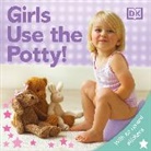 Dk, Dk Publishing, DK&gt;, Andrea Pinnington, Dk Publishing - Girls Use the Potty!