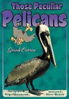 Sarah Cussen, Sarah R Cussen, Sarah/ Weaver Cussen, Roger Hammond, Steve Weaver - Those Peculiar Pelicans