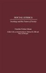 Charlotte Gilman, Charlotte Perkins Gilman, Mary Jo Deegan, Michael R. Hill - Social Ethics: Sociology and the Future of Society