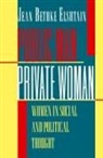 Jean Elshtain, Jean Bethke Elshtain - Public Man, Private Woman