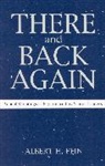 Albert H Fein, Albert H. Fein - There and Back Again