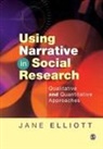 Jane Elliott, Elliott Jane - Using Narrative in Social Research