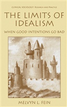 Melvyn L Fein, Melvyn L. Fein - The Limits of Idealism