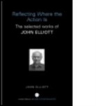 John Elliot, John Elliott - Reflecting Where the Action Is