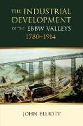 John Elliott, John B Elliott - Industrial Development of the Ebbw Valleys, 1780-1914
