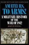 John Elting, John R. Elting - Amateurs, to Arms!