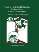 Alejandro Estrada, T. H. Fleming - Frugivory and seed dispersal: ecological and evolutionary aspects