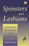 Trisha Franzen, Robert C. Williams - Spinsters and Lesbians