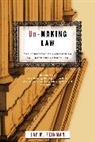 Jay Feinman, Jay M. Feinman - Un-Making Law