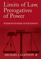 M Glennon, M. Glennon, Michael J. Glennon - Limits of Law, Prerogatives of Power