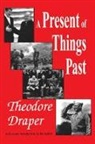 Theodore Draper, Draper Theodore - Present of Things Past