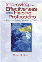 Morley D. Glicken, GLICKEN MORLEY D - Improving the Effectiveness of the Helping Professions