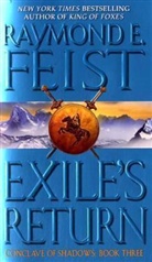 Raymond Feist, Raymond E Feist, Raymond E. Feist - Exile's Return: