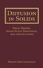 M. Glicksman, M. E. Glicksman, Martin Glicksman, Martin Eden Glicksman, Martin Eden (Rensselaer Polytechnic Institute) Glicksman, Glicksman Martin Eden - Diffusion in Solids