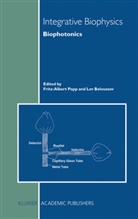 L. V. Beloussov, L.V. Beloussov, Lev Beloussov, Fritz-Alber Popp, Fritz-Albert Popp, V Beloussov... - Integrative Biophysics