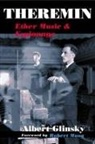 Albert Glinsky - Theremin ether music and espionnage