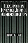 Barry C. Feld, Barry C. Feld - Readings in Juvenile Justice Administration