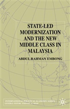 Abdul Rahman Embong, A Embong, A. Embong, Abdul Rahman Embong - State-led Modernization and the New Middle Class in Malaysia