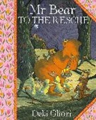 Debi Gliori - Mr Bear to the Rescue