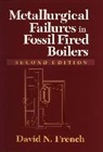 French, David French, David N French, David N. French, Dn French - Metallurgical Failures in Fossil Fired Boilers