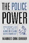 Markus D. Dubber, Markus Dirk Dubber, Dubber Markus Dirk - Police Power