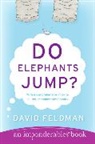 David Feldman, David/ Schwan Feldman, Kassie Schwan - Do Elephants Jump?