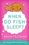 David Feldman, Kassie Schwan - When Do Fish Sleep
