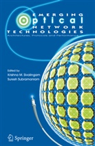 K. M. Sivalingam, Krishna M Sivalingam, Krishna M. Sivalingam, Krishna Moorthy Sivalingam, Suresh Subramaniam - Emerging Optical Network Technologies