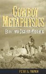 Peter A. Finch, Peter A. French - Cowboy Metaphysics