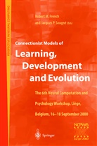 R. M. French, J. P. Sougne, Robert M. French, Rober M French, Robert M French, P Sougne... - Connectionist Models of Learning, Development and Evolution