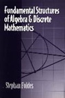 Foldes, S Foldes, Stephan Foldes, Stephen Foldes, FOLDES STEPHAN - Fundamental Structures of Algebra and Discrete Mathematics