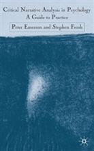 P. Emerson, Pete Emerson, Peter Emerson, Peter Frosh Emerson, S Frosh, S. Frosh... - Critical Narrative Analysis in Psychology